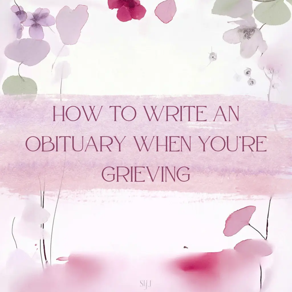 How to Write an Obituary When You’re Grieving